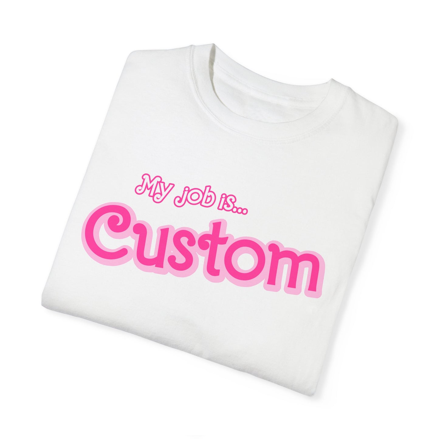 Personalized Your Job Shirt, My Job Is Custom Shirt , Custom Jobs Shirt Actually, My Job It's Just Custom Shirt, Hot Pink Shirt, CC807