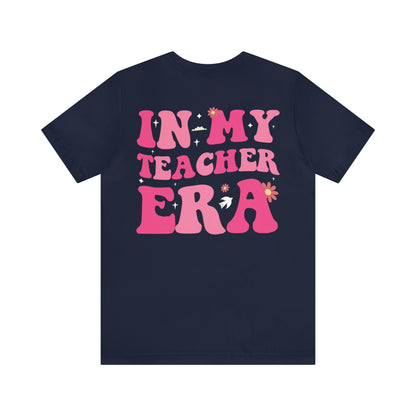 In My Teacher Era Shirt, Custom Teacher's Month Shirt, School Shirt, Funny Teacher Shirt, New Teacher Shirt, Future Teacher Shirt, T620