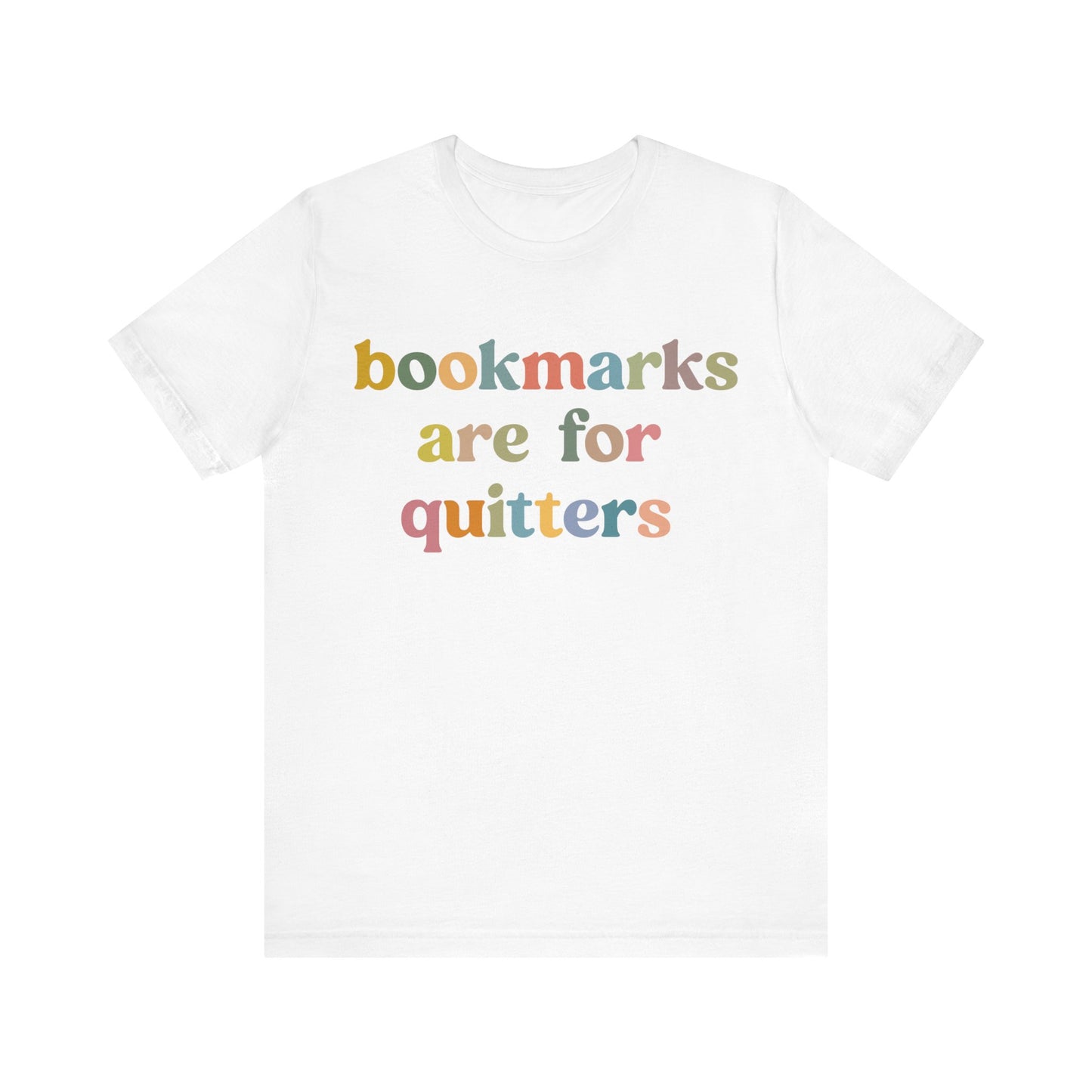 Bookmarks Are For Quitters Shirt for Bookworm, Funny Librarian T-Shirt for Book Lover, Tshirt for Book Nerd Gift, T1103