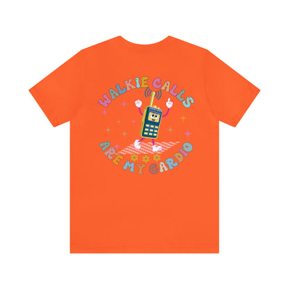 Walkie Calls Are My Cardio Shirt, School Psychologist Shirt, Special Education Shirt, Behavior Therapist Shirt, Sped Teacher Shirt, T704
