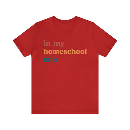 In My Homeschool Era Shirt, Homeschool Teacher Shirt, Homeschool Mama Shirt, Back to School Shirt, Teacher Appreciation, Mom Shirt, T744