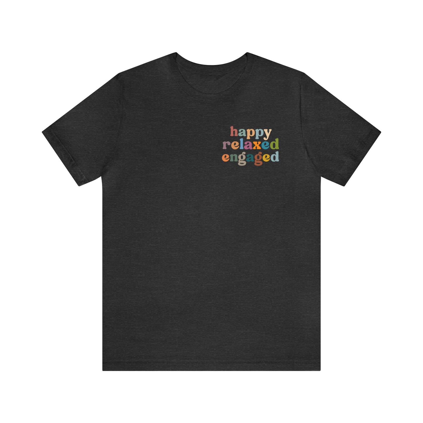 Happy Relaxed Engaged Shirt, Behavior Analysis Graduate Shirt, T460