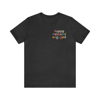 Happy Relaxed Engaged Shirt, Behavior Analysis Graduate Shirt, T460