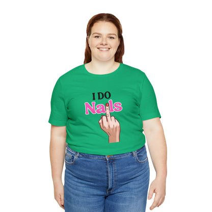I do nails, Nail tech shirt, Gift for nail tech, Cute Nail Tech Shirt, Women's Shirt, Gift For Manicurist, T458