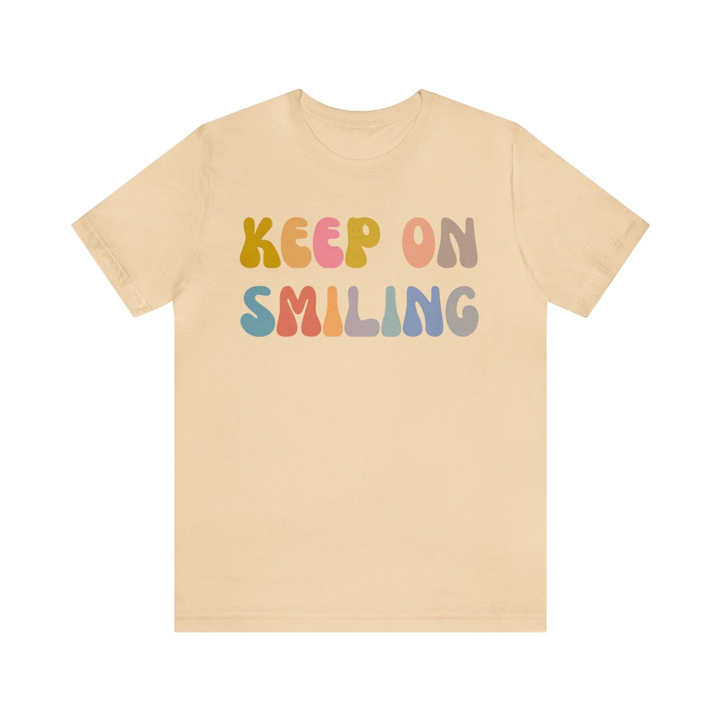 Keep On Smiling Shirt, Encouragement Shirt, Christian Mom Shirt, Positivity Shirt, Be Kind Shirt, Motivational Shirt, T1290