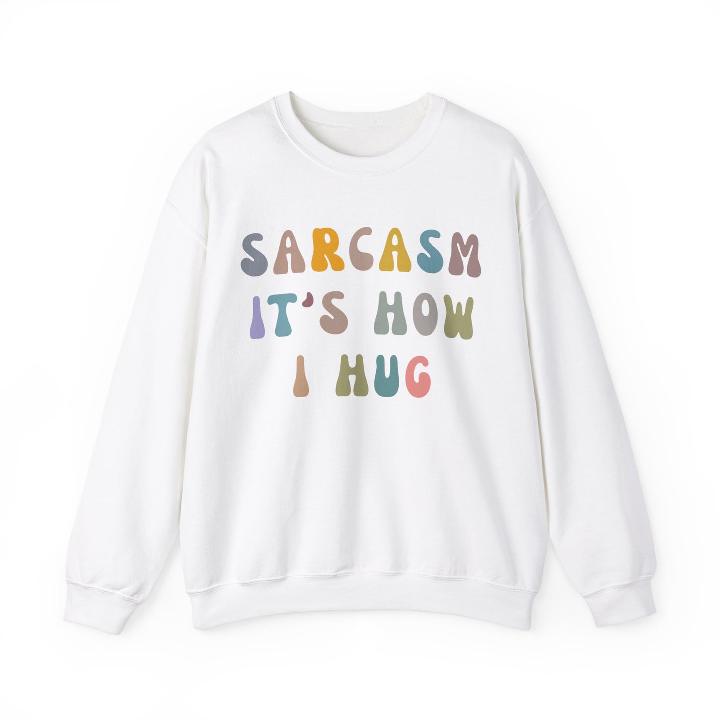 Sarcasm It's How I Hug Sweatshirt, Sarcastic Quote Sweatshirt, Sarcasm Women Sweatshirt, Funny Mom Sweatshirt, Shirt for Women, S1261