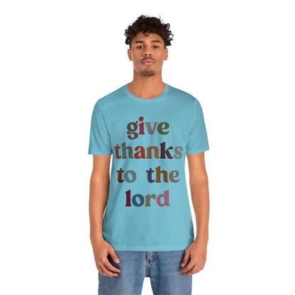 Give Thanks To The Lord Shirt, Jesus Lover Shirt, Godly Woman Shirt, Christian Shirt for Mom, Religious Mom Shirt, Shirt for Women, T1322