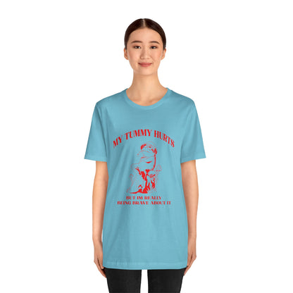 My Tummy Hurts But Im Really Being Brave About It Shirt, Chronic Illness Shirt, Healthy Living Shirt, Funny Frog Shirt, T1583