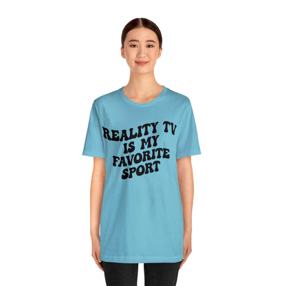 Reality TV Is My Favorite Sport Shirt, Bachelor Fan Shirt, Funny Shirt for Mom, Reality Television Fan Shirt, Shirt for Women, T1503