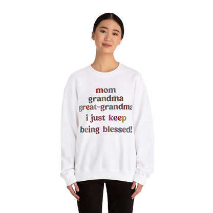 Mom Grandma Great-Grandma I Just Keep Being Blessed Sweatshirt, Pregnancy Announcement Sweatshirt, Baby Reveal To Family Sweatshirt, S1271