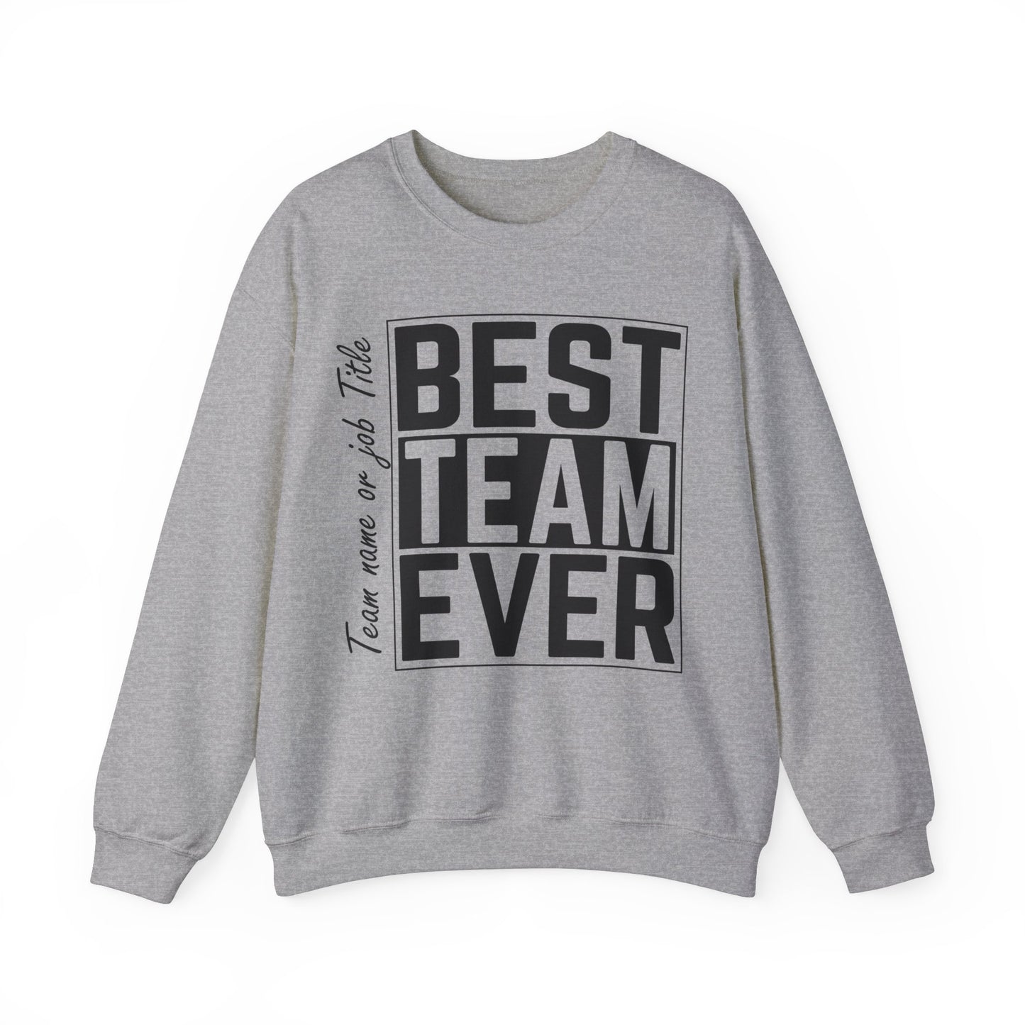 Personalized Best Team Ever Sweatshirt, Custom Teammate Staff Appreciation Day, Work Team Coworkers, Team Member Sweatshirt, S1367