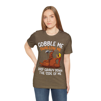 Gobble Me Swallow Me Shirt, Gobble Turkey Shirt, Thanksgiving Dinner Shirt, Family Thanksgiving Shirt, Thanksgiving Turkey Shirt, T863