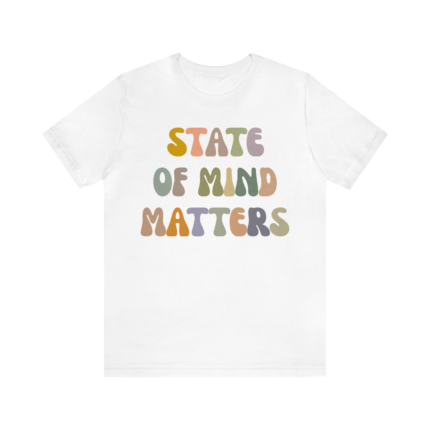 State Of Mind Matters Shirt, Mental Health Awareness Shirt, Shirt for Psychologists, Mental Health Matters Shirt, Therapist Shirt, T1421