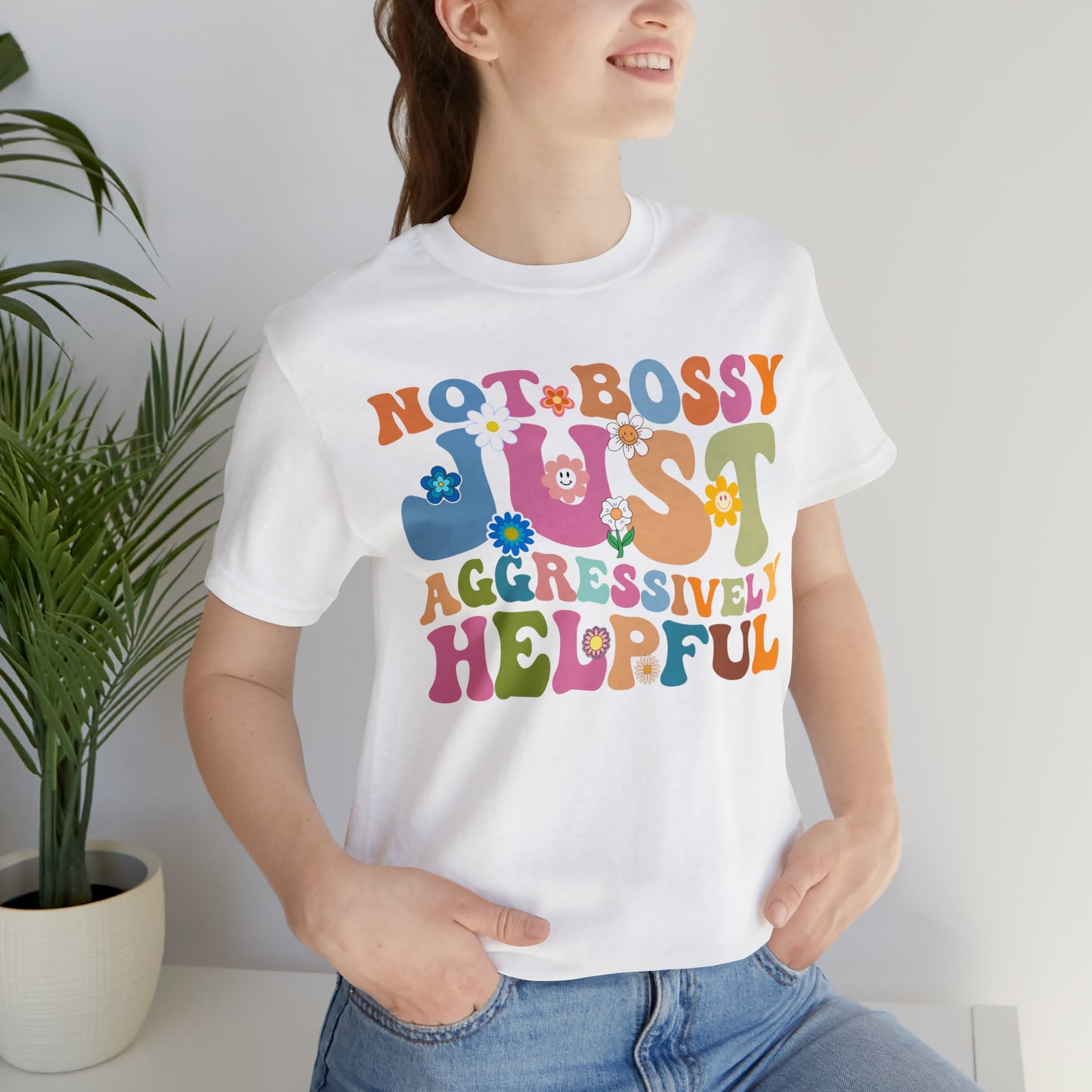 Not Bossy Just Aggressively Helpful Shirt, Bossy Mom Shirt, Shirt for Women, Sarcasm Shirt, Sarcastic Mom Shirt, T586