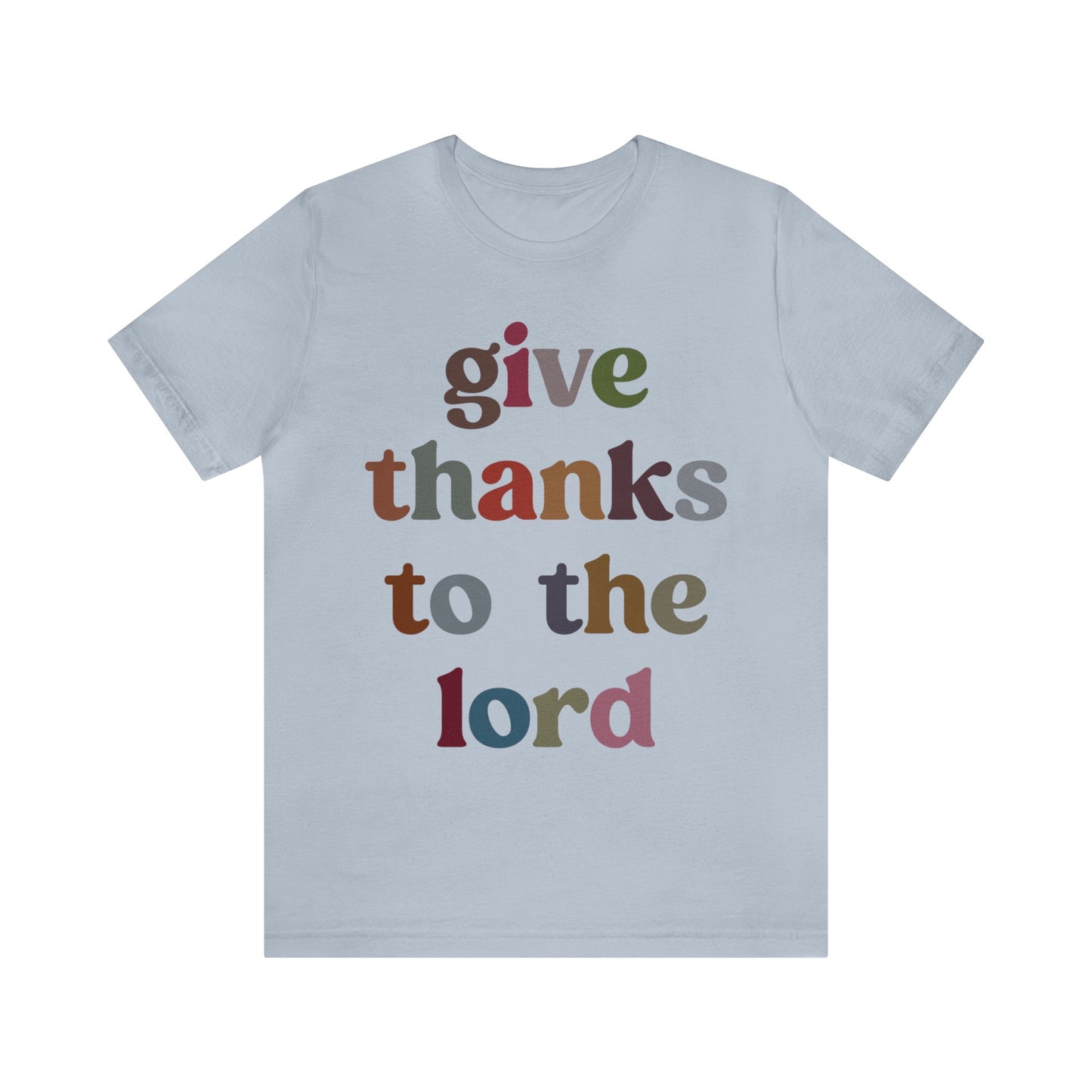 Give Thanks To The Lord Shirt, Jesus Lover Shirt, Godly Woman Shirt, Christian Shirt for Mom, Religious Mom Shirt, Shirt for Women, T1322