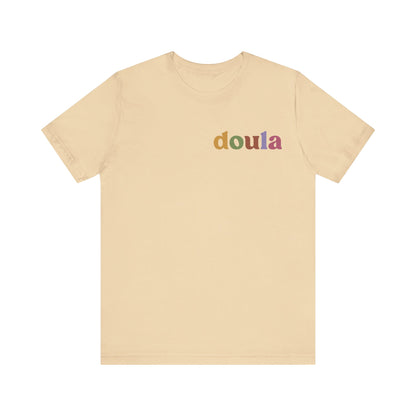 Doula Shirt, Pregnancy Support Shirt, Childbirth Support Shirt, Labor and Delivery Nurse, Birth Companion Shirt, Birth Coach Shirt, T1078