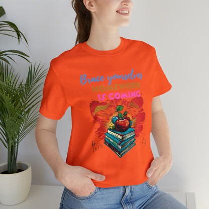 Back to school shirt funny for student homework is coming , T150