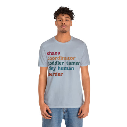 Chaos Coordinator Toddler Tamer Tiny Human Herder Shirt, Kindergarten Teacher Shirt, Toddler Shirt, Mom Shirt, Babysitter Shirt, T1284