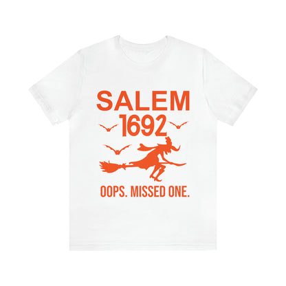 They Missed One Salem Witch Shirt 1692, Halloween Gift TShirt, Spooky Season Halloween Costume Shirt, T538