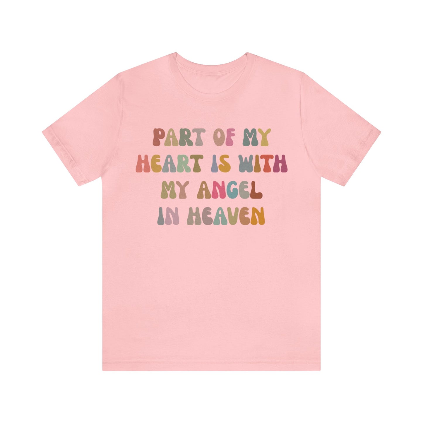 Part Of My Heart Is With My Angel In Heaven Shirt,Inspirational Shirt, Mom Shirt, Happy Life, Positive Shirt, Motivational Shirt, T1297