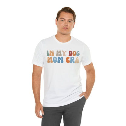 Dog Mom Shirt, In My Dog Mom Era Shirt, Dog Lover Shirt, Fur Mama Shirt, T372