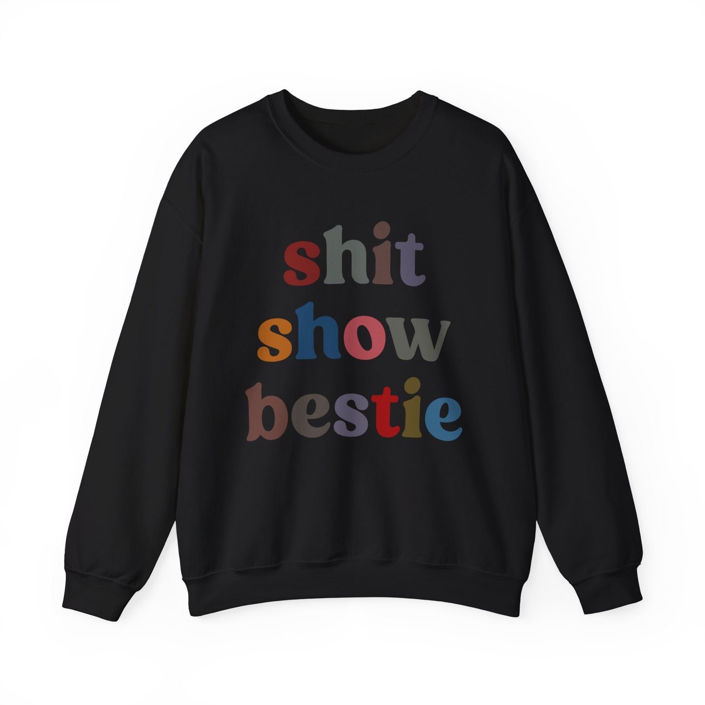 Shit Show Bestie Sweatshirt, BFF Sweatshirt for Women, Funny Best Friend Sweatshirt, Forever Bestie Sweatshirt, Matching Besties, S1305