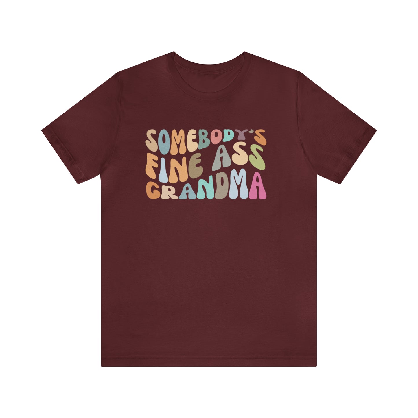 Gift for Funny Grandmas, Somebody's Fine Ass Grandma Shirt, Funny Grandmas Club Shirt, Granny Shirt, Gift from Grandkids, T292