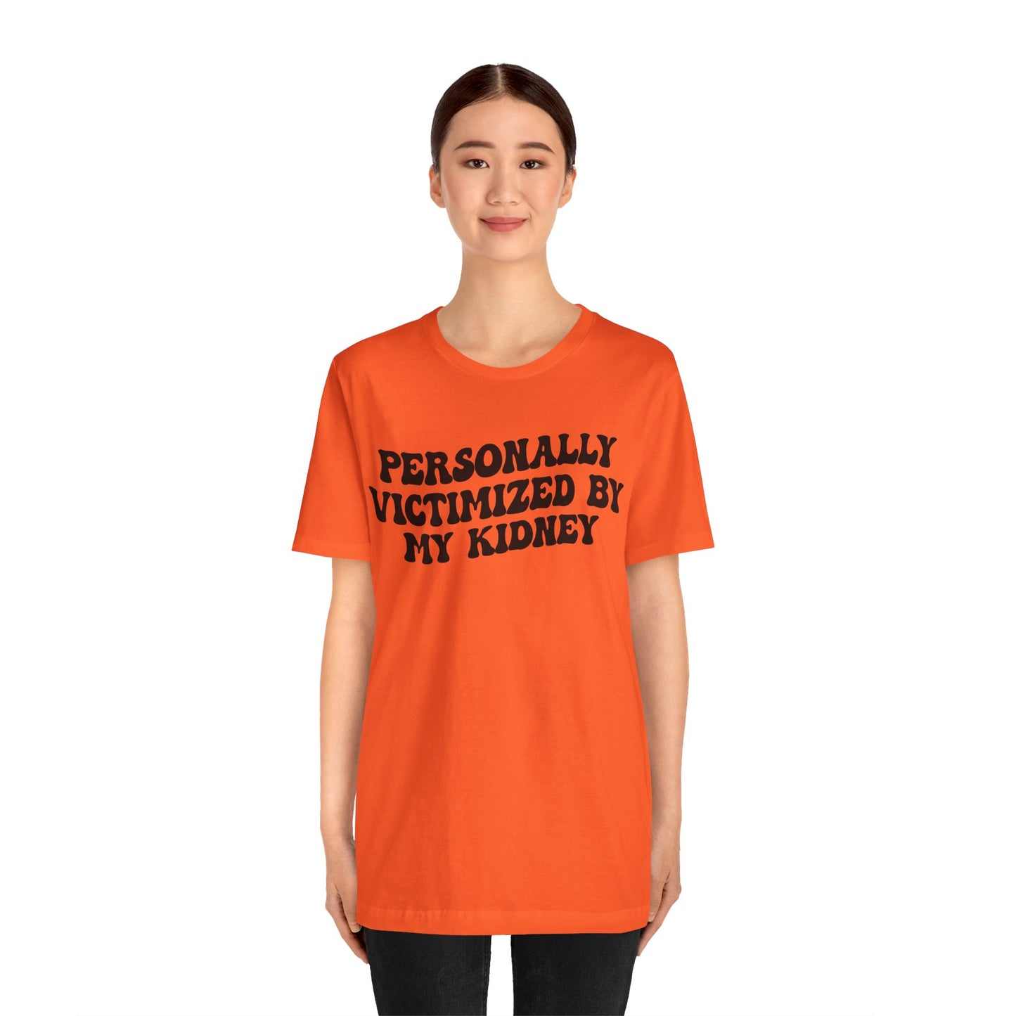 Personally Victimized By My Kidney Shirt, Kidney Disease Warrior, Gift for Kidney Survivor, Kidney Survivor Shirt, Kidney Awareness, T1546