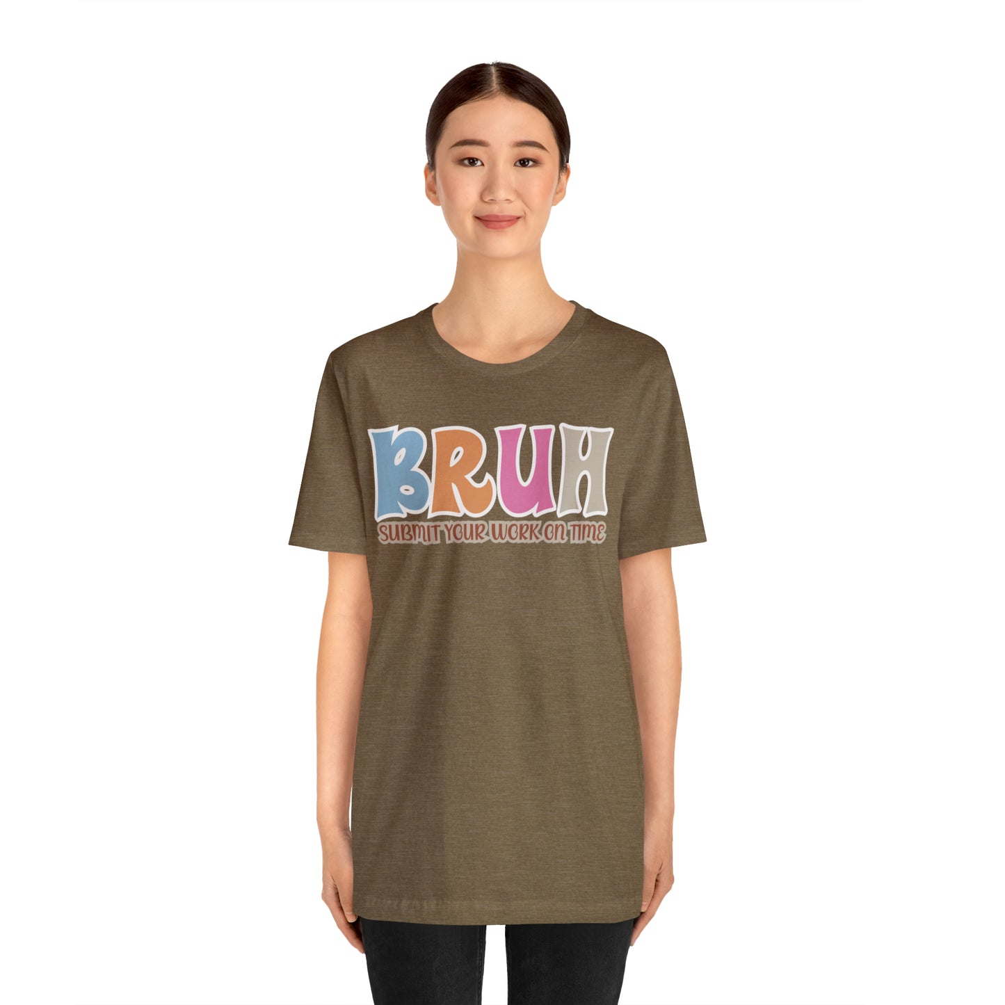 Cool Teacher Shirt, bruh submit your work on time, Bruh Shirt Gift For Teachers, Sarcastic Teacher Tee, Bruh Teacher Tee, T393