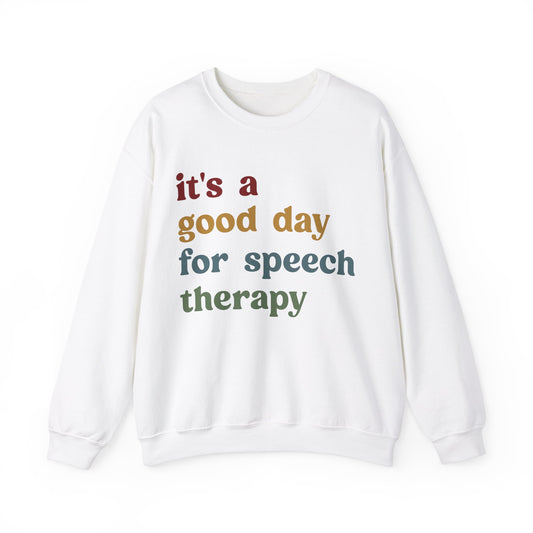 It's A Good Day For Speech Therapy Sweatshirt, Speech Language Pathologist Sweatshirt, Speech Therapist Sweatshirt, S1249