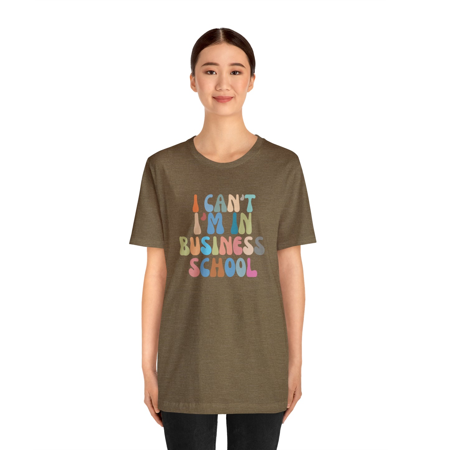 Business Management Shirt, I Can't I'm In Business School Shirt, Entrepreneur Shirt, T332