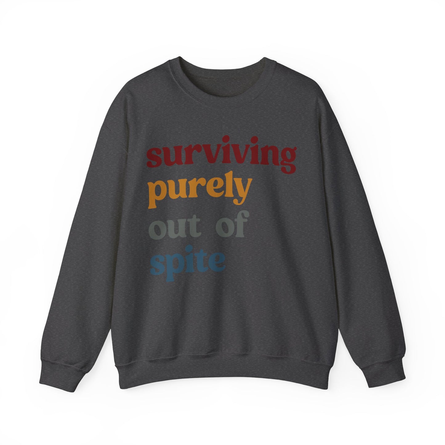 Surviving Purely Out of Spite Sweatshirt, Mental Health, Cancer Survivor, Survivor Sweatshirt, Strong Empowered Women, Iron Lady, S1407