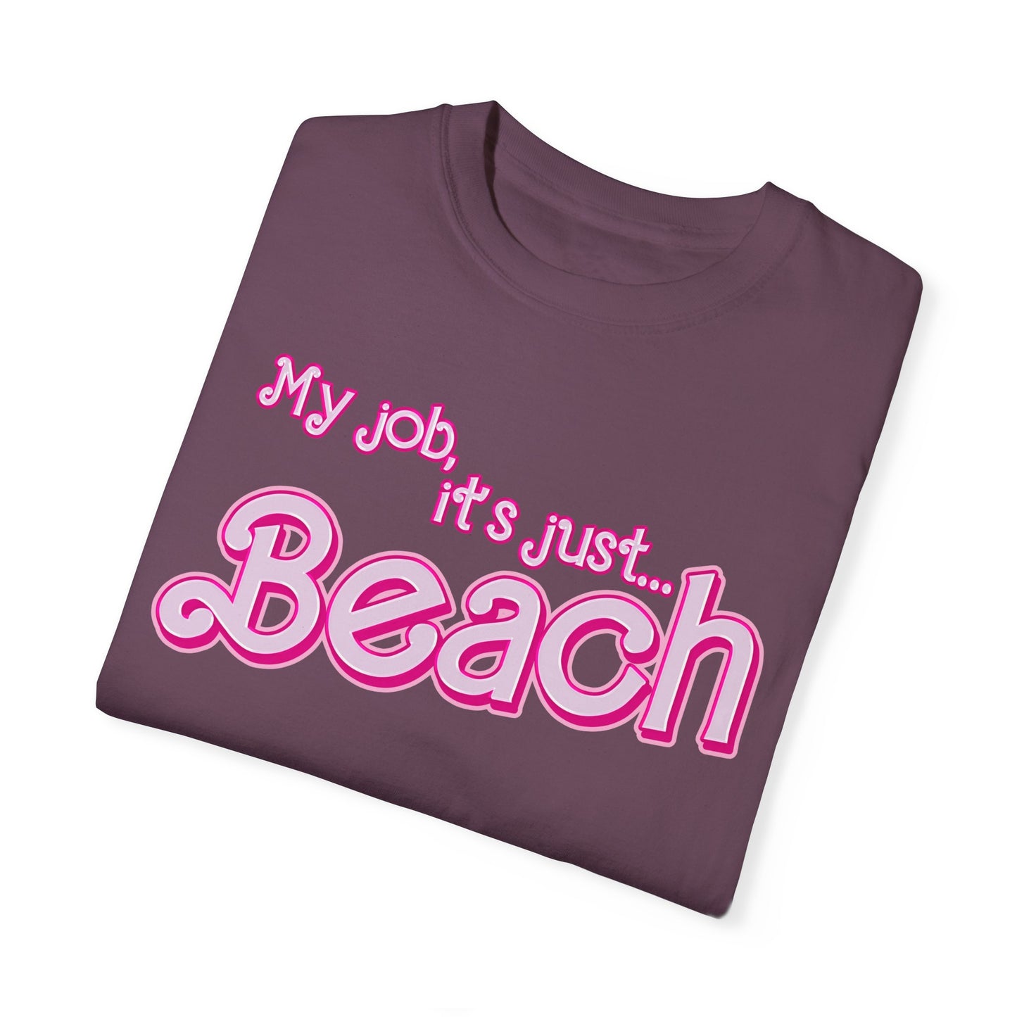 My Job Is Beach Shirt Tee , Beach Shirt Actually, My Job It Is Just Beach Shirt, Hot Pink Lady Shirt, Funny Gift For Beach Tee, CC805