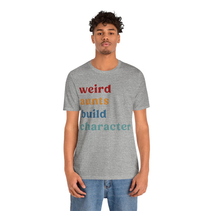 Weird Aunt Build Character Shirt, Best Aunt Shirt from Mom, Gift for Best Aunt, Aunt Shirt, Mother's Day Gift, Retro Aunt Shirt, T1123