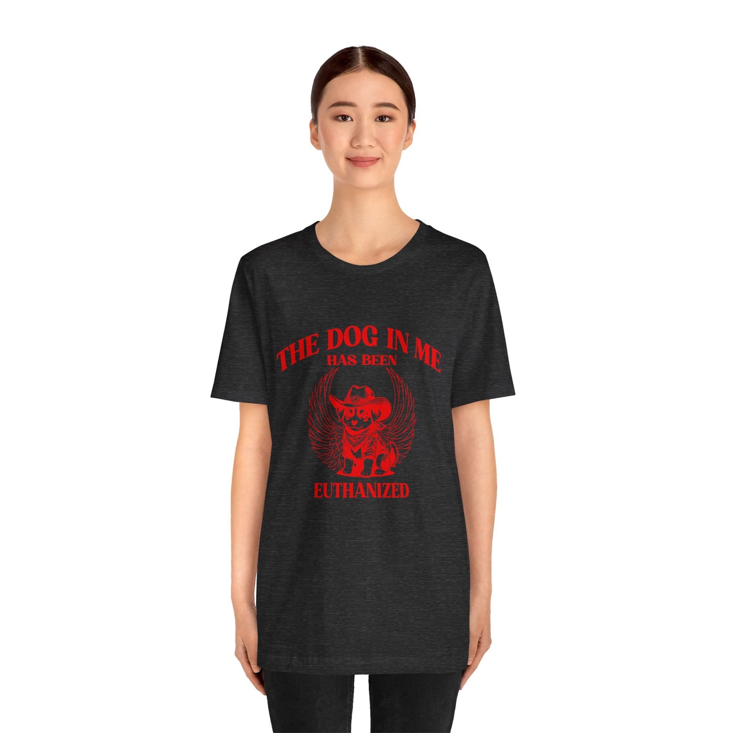 The Dog In me has been euthanized shirt, I Got That the Dog In Me Funny Shirt, Meme Shirts, Funny T Shirts, Gift for Friend Shirt, T1582