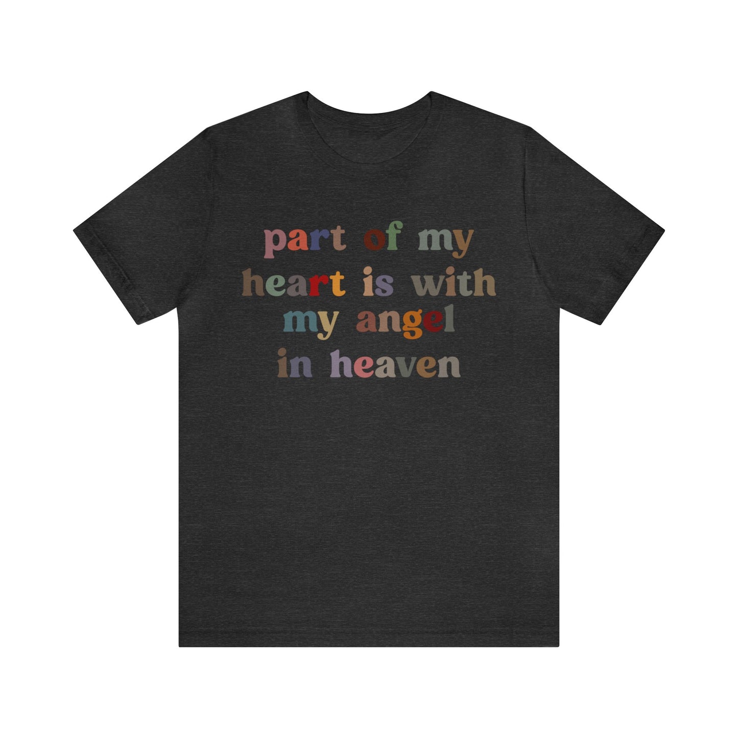 Part Of My Heart Is With My Angel In Heaven Shirt,Inspirational Shirt, Mom Shirt, Happy Life, Positive Shirt, Motivational Shirt, T1298