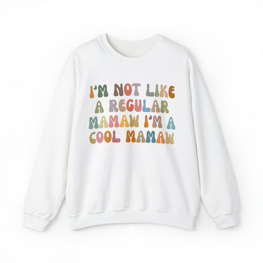 I'm Not Like A Regular Mamaw I'm A Cool Mamaw Sweatshirt, Cool Mamaw Sweatshirt, Funny Mamaw Sweatshirt, Best Mamaw Sweatshirt, S1002