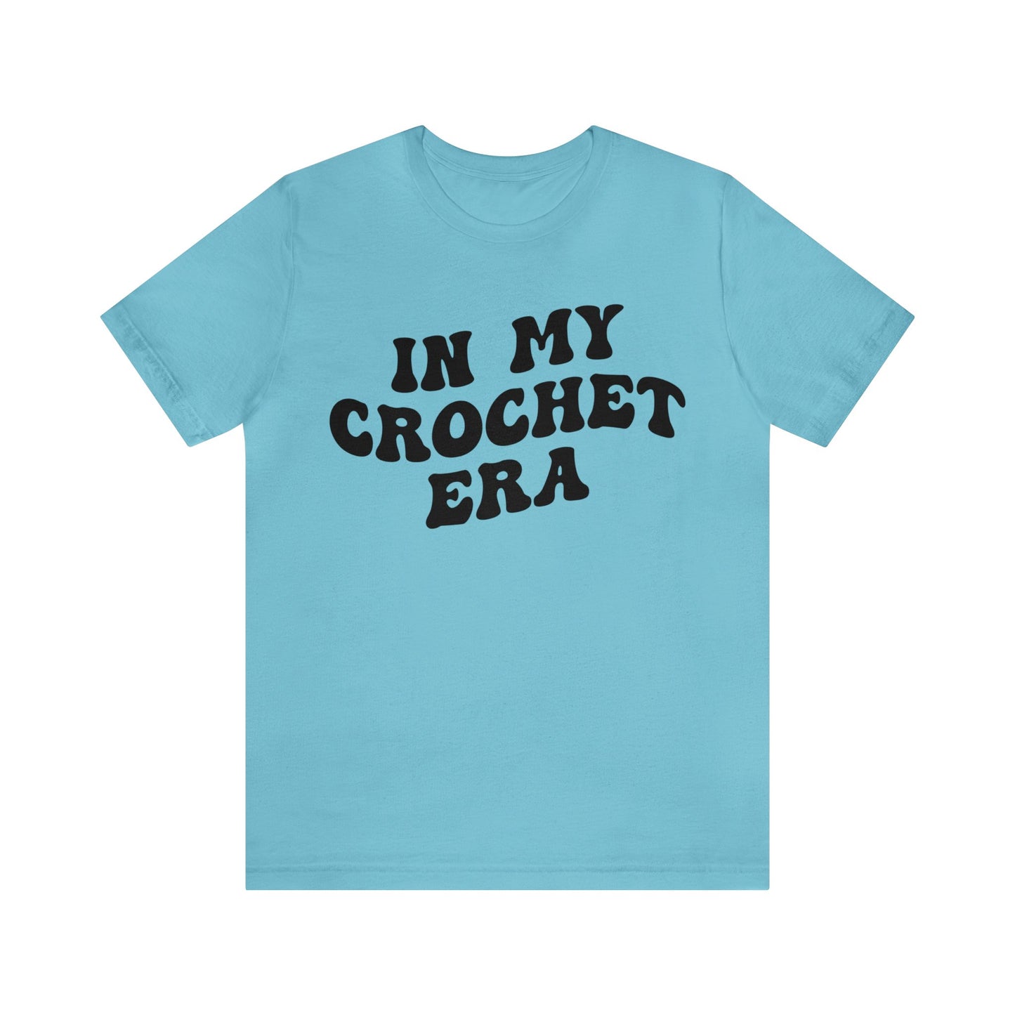 In My Crochet Era Shirt, Shirt for Women, Gift for Crochet Lover, Crochet Lover Shirt, Knitting Lover Shirt, Crafter Mom Shirt, T1168