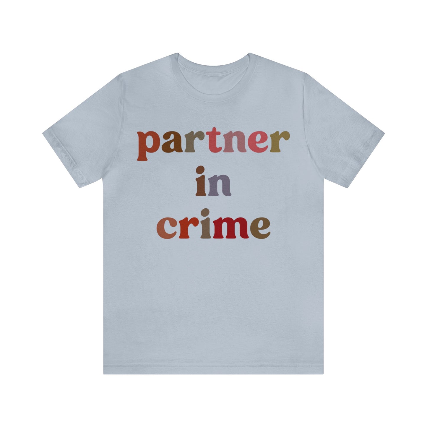 Partner In Crime Shirt, Funny Best Friend Shirt, Matching Besties Shirt, Gift for Best Friend, BFF Shirt for Women, T1286