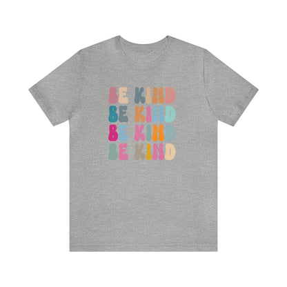 Be Kind TShirt for Her, Retro Be Kind Shirt for Women, Cute Be Kind T-Shirt for Birthday Gift, T445