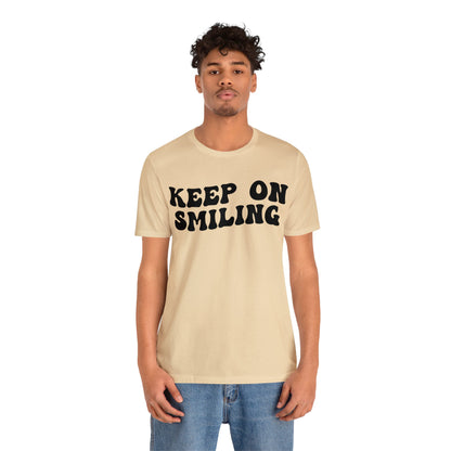 Keep On Smiling Shirt, Encouragement Shirt, Christian Mom Shirt, Positivity Shirt, Be Kind Shirt, Motivational Shirt, T1293