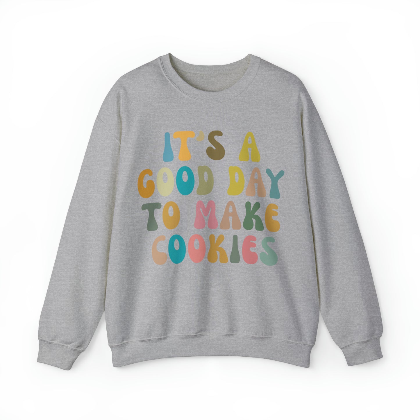 It's A Good Day to Make Cookies Sweatshirt, Funny Baking Gift for Baker, Cute Tee for Pastry Chef Cookie Lover, Baking Mom Sweatshirt, S1017