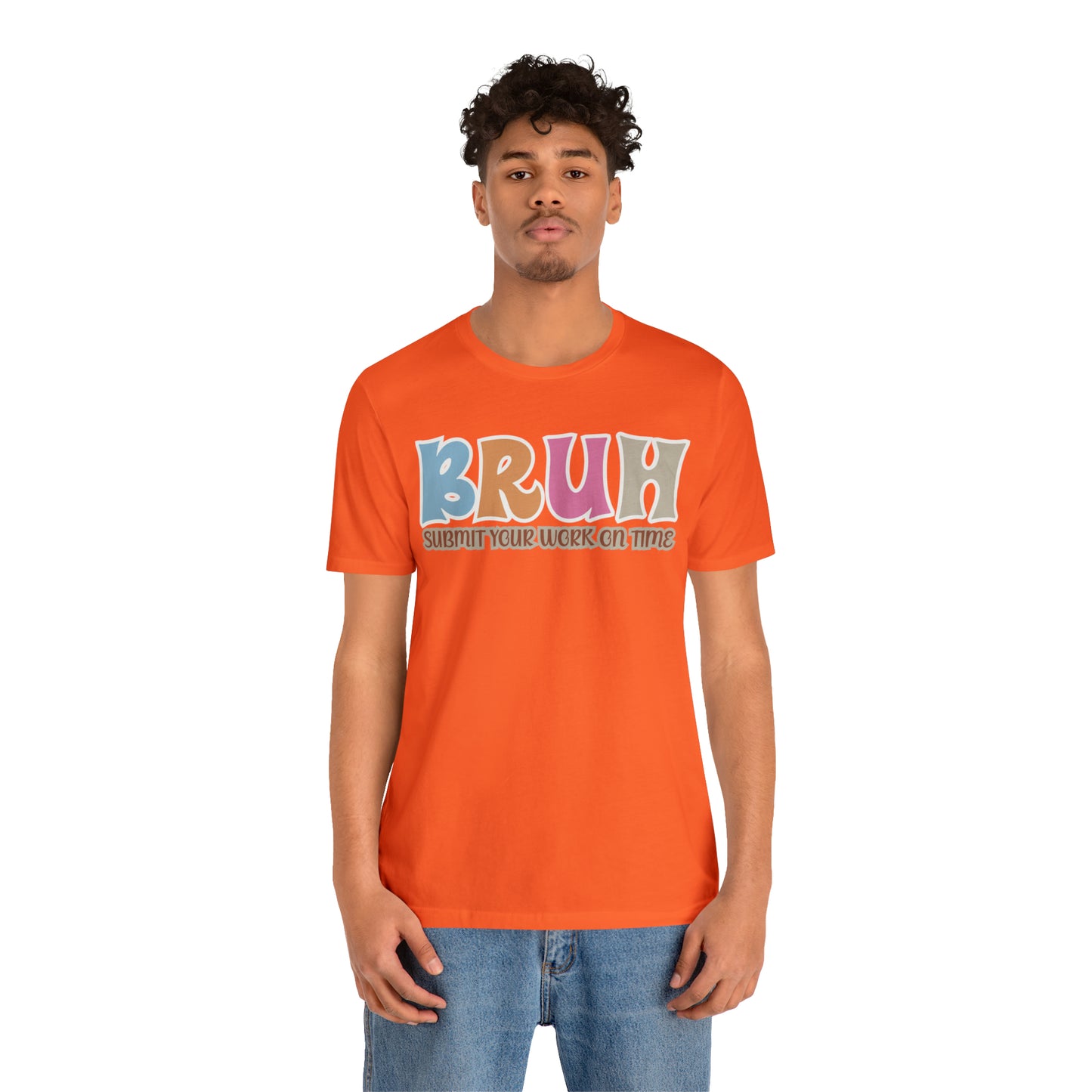 Cool Teacher Shirt, bruh submit your work on time, Bruh Shirt Gift For Teachers, Sarcastic Teacher Tee, Bruh Teacher Tee, T393