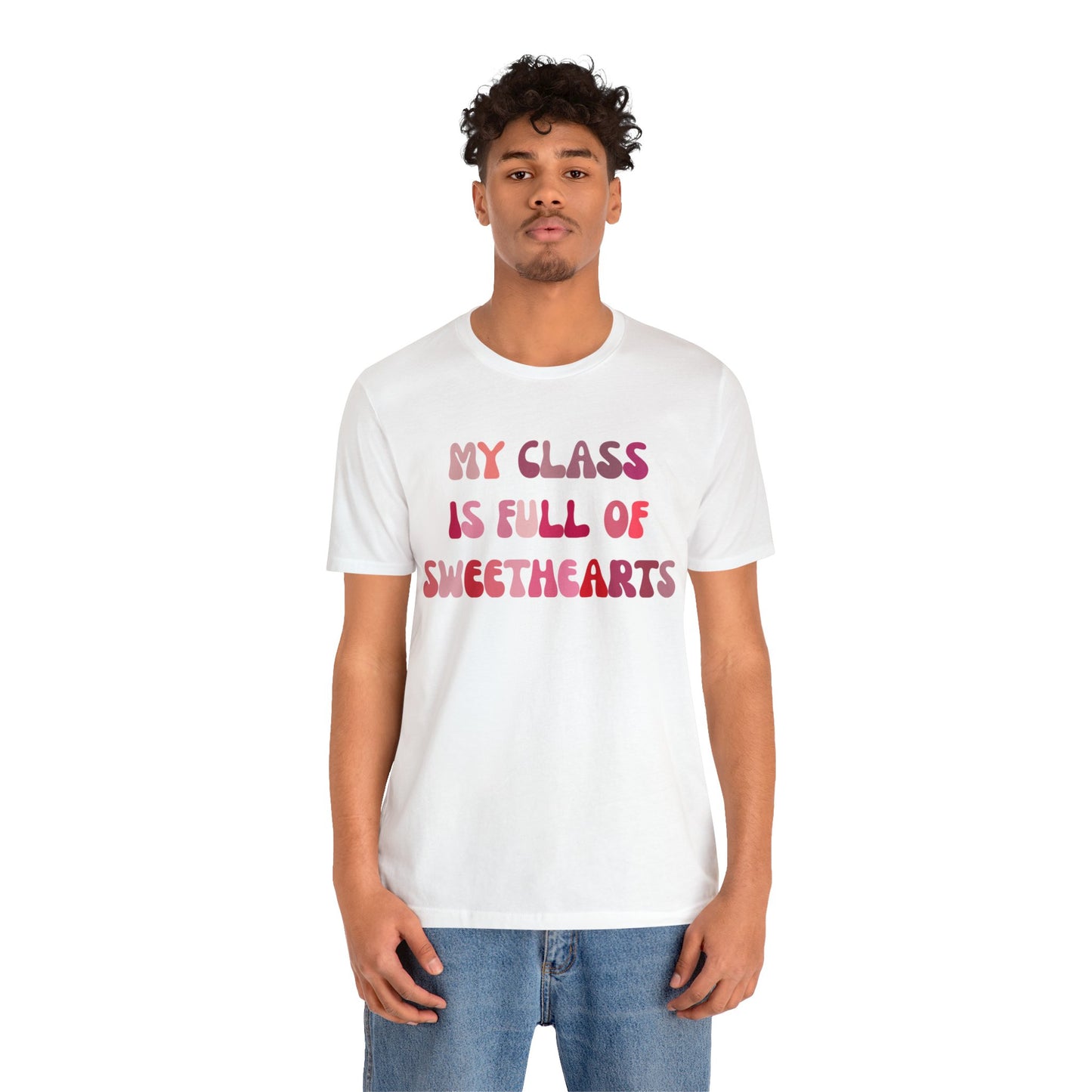 My Class Is Full Of Sweethearts Shirt, Teacher Valentine Shirt, Valentines Day Teacher Shirt, Teacher Love Heart Shirt, T1277