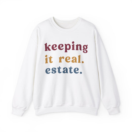 Keeping It Real Estate Sweatshirt, Real Estate Broker Sweatshirt , Gift For Realtor Funny Real Estate Professional Sweatshirt, S1153