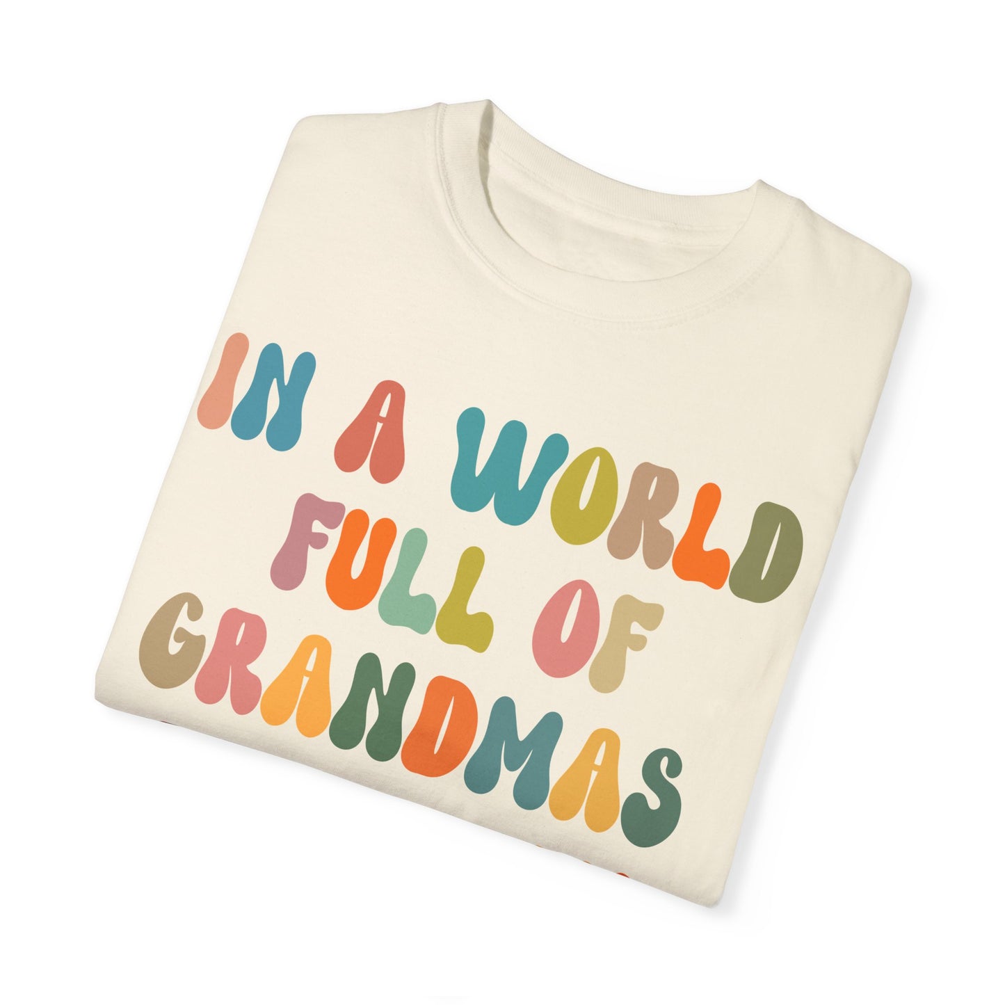 In A World Full Of Grandmas Be A Mimi Shirt, Cool Mimi Shirt, Best Mimi Shirt Mother's Day Gift Favorite Granny Shirt, Comfort Colors CC1029