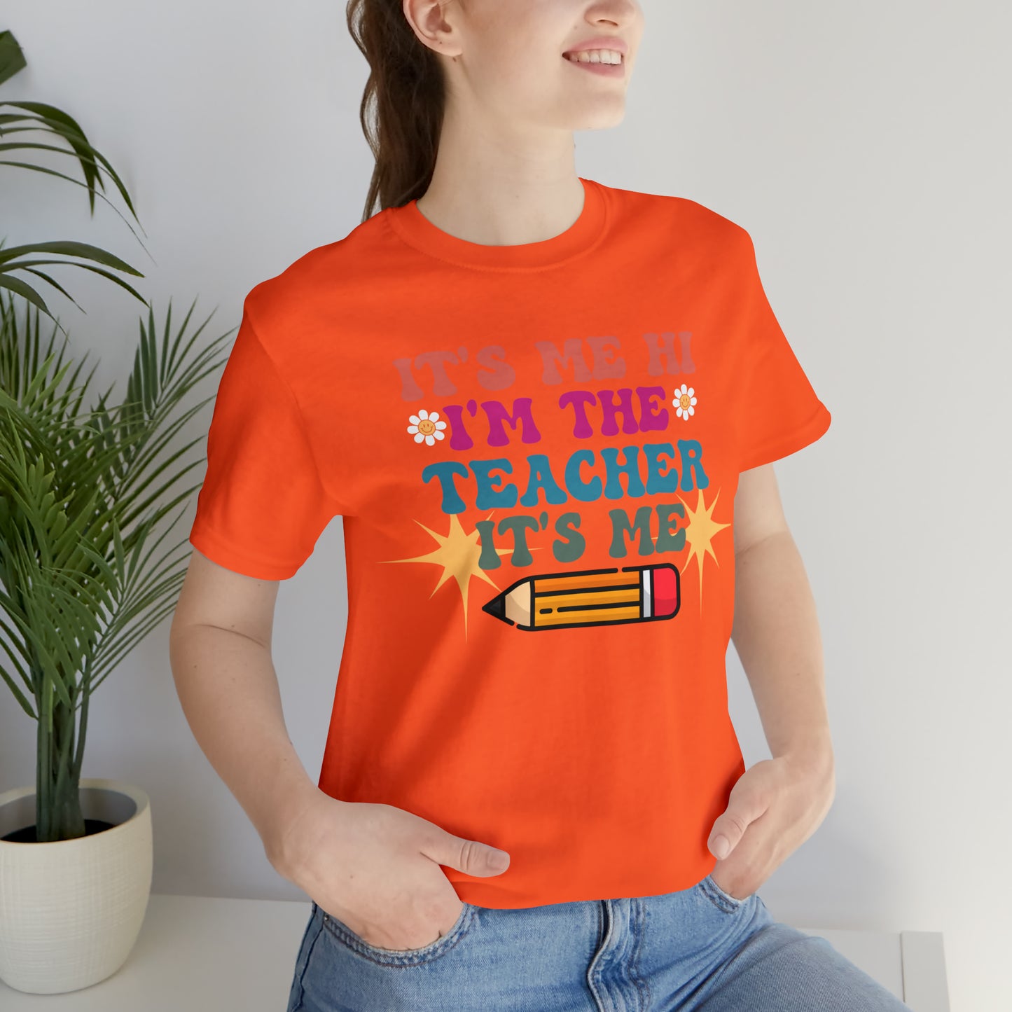 Its Me Hi Im the Teacher Its Me T-Shirt, Funny Trending Teacher Shirt, Teacher Gift Shirts For Teachers Funny Sayings Shirt, T540