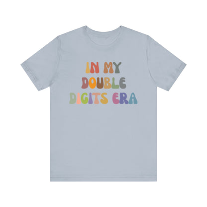 In My Double Digits Era Shirt, Birthday Party Shirt, Tenth Birthday Shirt, Birthday Celebrant Shirt, Birthday Gift, Shirt for Women, T1516