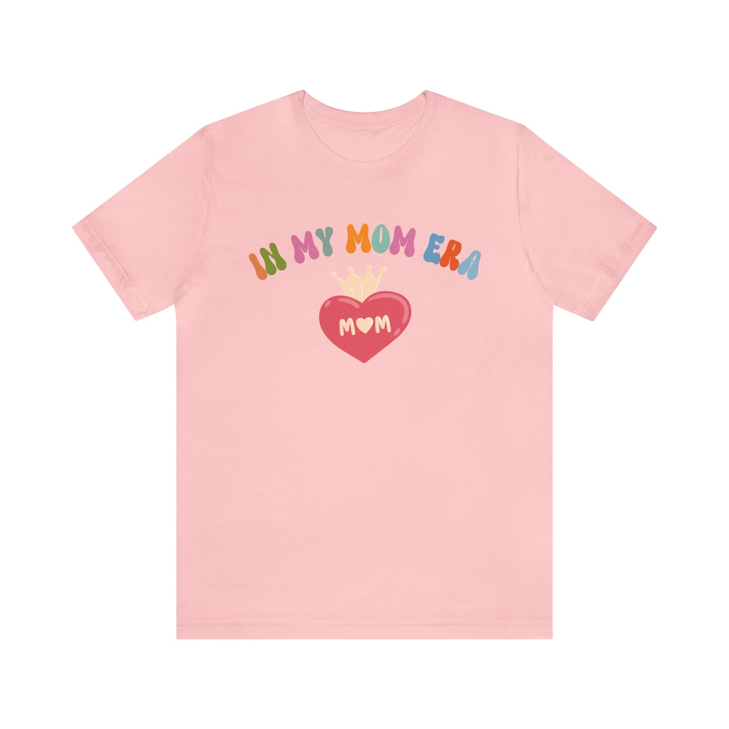 Mom Era Shirt, In My Mom Era Shirt, Mom Life Shirt, Mother's Day Gift, Best Mom Shirt, T521