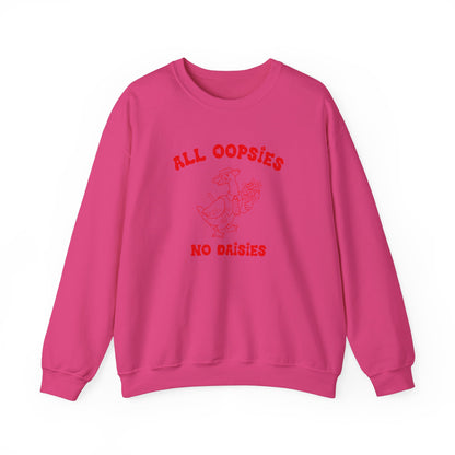 All Oopsies No Daisies Sweatshirt, Funny Sweatshirt, Funny Meme Sweatshirt, Silly Meme Sweatshirt, Mothers day Sweatshirt, S1588